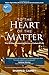 To the Heart of the Matter:...