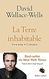 La Terre inhabitable - Vivre avec 4°C de plus