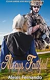 Always Faithful : Clean Amish and Military Romance