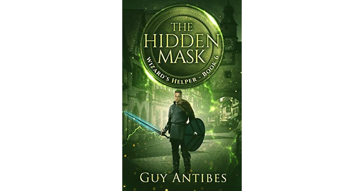 The Hidden Mask (Wizard's Helper, #6) by Guy Antibes