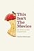 This Isn't The Movies by Charles Ellenbogen