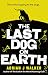 The Last Dog on Earth by Adrian J. Walker
