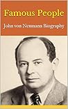 Famous People: John von Neumann Biography Famous People: John von Neumann Biography