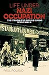 Life Under Nazi Occupation: The Struggle to Survive During World War II