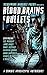 Blood, Brains & Bullets: A ...