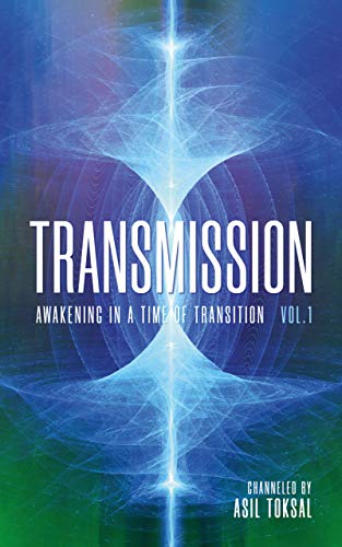 Transmission: Awakening in a Time of Transition: Vol. 1 (Kindle Edition)