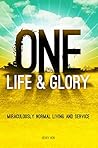 One Life & Glory:...