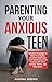 Helping Your Anxious Teen: ...