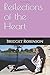 Reflections of the Heart by Bridget Robinson