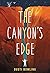The Canyon's Edge by Dusti Bowling