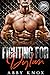 Fighting for Dylan (Worth the Fight, #4)