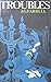 Troubles