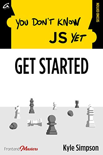 You Don't Know JS Yet: Get Started (Kindle Edition)