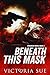 Beneath This Mask (Enhanced World, #3) by Victoria Sue