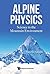 Alpine Physics: Science In ...