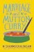 Marriage and Mutton Curry