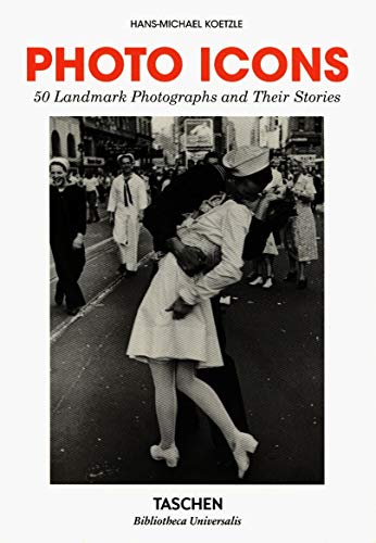 Photo Icons. 50 Landmark Photographs and Their Stories (Bibliotheca Universalis)