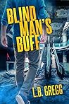 Blind Man's Buff by L.B. Gregg Blind Man's Buff by L.B. Gregg