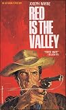Red Is the Valley by Joseph Wayne Red Is the Valley by Joseph Wayne