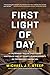 First Light of Day: A Cautionary Tale of Our Future Written by One Today's Leading Experts on Technology Innovation