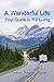 A Wanderful Life: Your Guide to RV Living