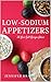 Low-Sodium Appetizers: 20 L...