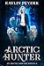 Arctic Hunter (Arctic Shifters, #1) by Kaylin Peyerk