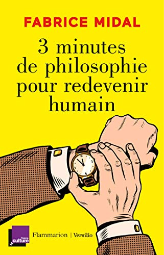3 minutes de philosophie pour redevenir humain (French Edition)