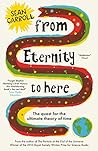 Book cover for From Eternity to Here: The Quest for the Ultimate Theory of Time