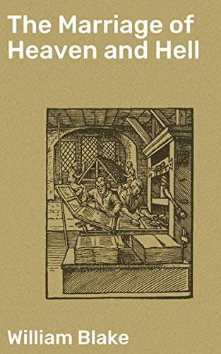 The Marriage of Heaven and Hell: Enriched edition. A Visionary Exploration of Wisdom and Energy in Unconventional Religious Symbolism