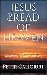 Jesus Bread of Heaven by Peter Caligiuri