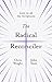 The Radical Reconciler: Len...