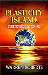 Plasticity Island: The Wisdom Wars (Plasticity Island, #3)