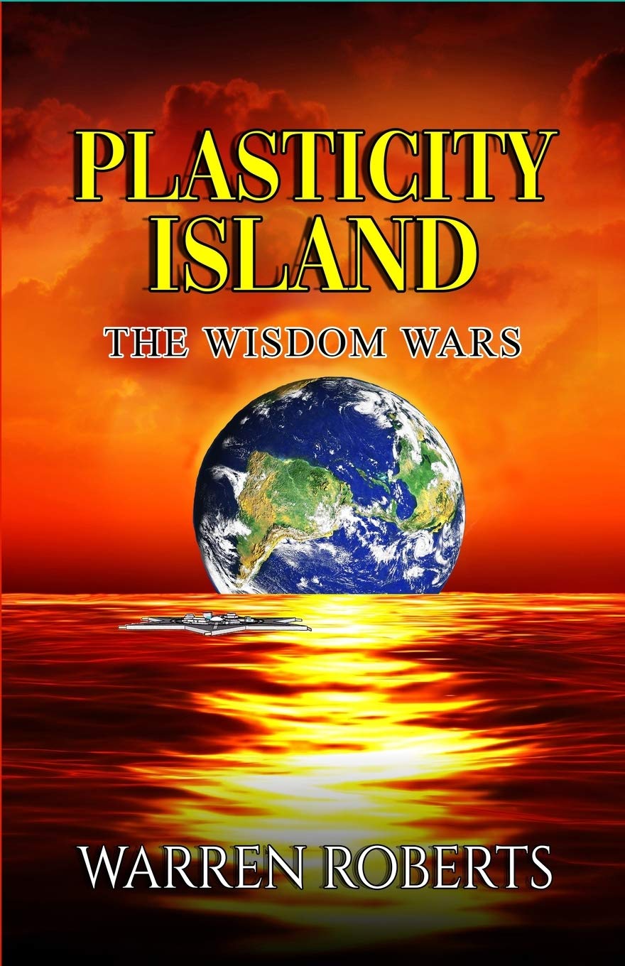 Plasticity Island: The Wisdom Wars (Plasticity Island, #3)