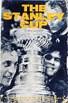 The Stanley Cup: The Story of the Men and the Teams Who for Over Three-quarters of a Century Have Fought for Hockey's Most Prized Trophy The Stanley Cup: The Story of the Men and the Teams Who for Over Three-quarters of a Century Have Fought for Hockey's Most Prized Trophy