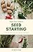 Super Easy Guide to Seed St...