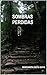 SOMBRAS PERDIDAS (Spanish Edition)