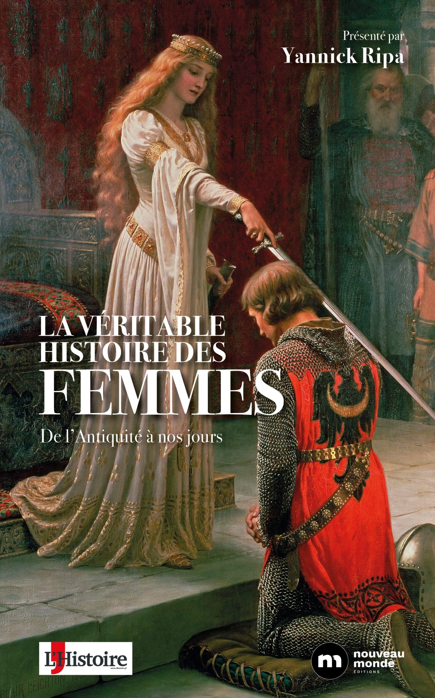 La Véritable Histoire des femmes: De l'Antiquité à nos jours (Paperback)