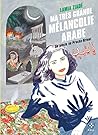 Ma très grande mélancolie arabe by Lamia Ziadé