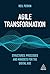 Agile Transformation: Structures, Processes and Mindsets for the Digital Age