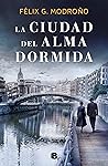La ciudad del alma dormida (Trilogía de Bilbao #2)