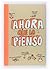 Ahora que lo pienso