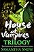 The House Of Vampires Trilogy (House Of Vampires Box Sets)
