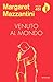 Venuto al mondo by Margaret Mazzantini