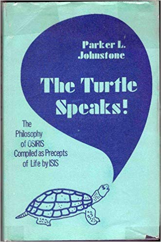 The Turtle Speaks! The Philosophy of Osiris Compiled as Precepts of Life by Isis (Hardcover)