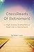 Crossroads Of Retirement by Robert Laura