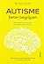 Autisme beter begrijpen: Hoe mensen met autisme de wereld zien en ervaren (Dutch Edition)