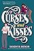 Of Curses and Kisses (St. Rosetta's Academy, #1)