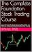 The Complete Foundation Stock Trading Course: Learn To Trade The Stock Market by Rahul Patil . Inc: Technical Analysis, Candlesticks, Stocks, Day Trading