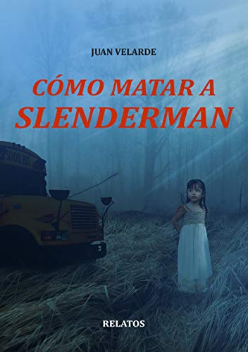 Cómo matar a Slenderman (Kindle Edition)
